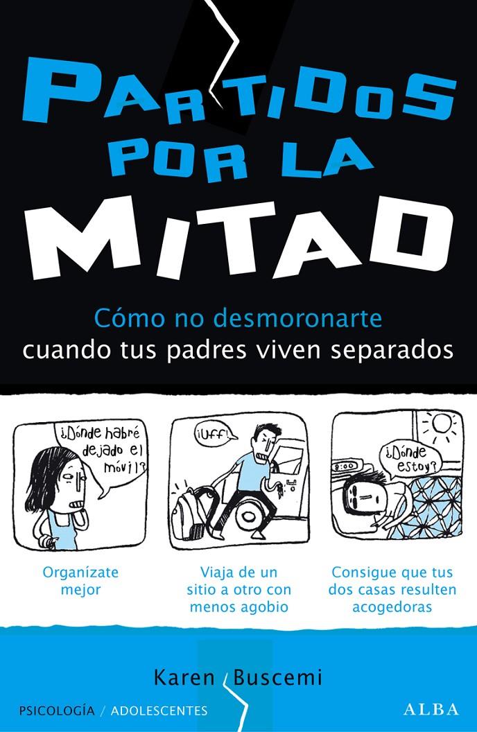PARTIDOS POR LA MITAD COMO NO DESMORONARSE CUANDO TUS PADRES VIVEN SEPARADOS | 9788484288923 | KAREN BUSCEMI | Llibreria Ombra | Llibreria online de Rubí, Barcelona | Comprar llibres en català i castellà online