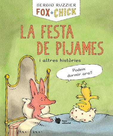 FOX + CHICK. LA FESTA DE PIJAMES I ALTRES HISTÒRIES | 9788412358711 | RUZZIER, SERGIO | Llibreria Ombra | Llibreria online de Rubí, Barcelona | Comprar llibres en català i castellà online