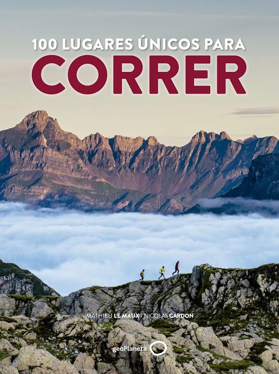 100 LUGARES ÚNICOS PARA CORRER | 9788408165798 | LE MAUX, MATHIEU/GARDON, NICOLAS | Llibreria Ombra | Llibreria online de Rubí, Barcelona | Comprar llibres en català i castellà online