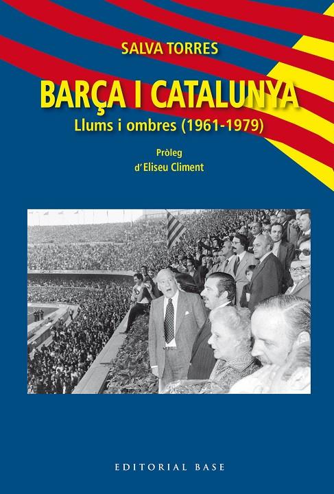 BARÇA I CATALUNYA. LLUMS I OMBRES (1961-1979) | 9791387728564 | TORRES DOMÈNECH, SALVA | Llibreria Ombra | Llibreria online de Rubí, Barcelona | Comprar llibres en català i castellà online
