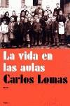 LA VIDA EN LAS AULAS | 9788449313141 | LOMAS GARCÍA, CARLOS | Llibreria Ombra | Llibreria online de Rubí, Barcelona | Comprar llibres en català i castellà online