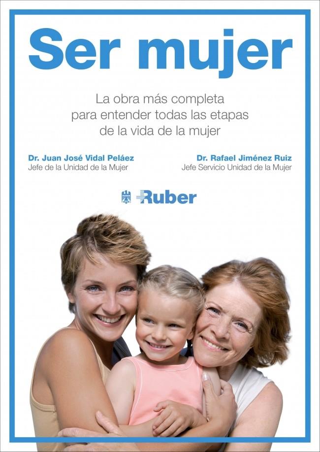 SER MUJER PARA ENTENDER TODAS LAS ETAPAS DE LA VIDA DE LA MUJER | 9788415989776 | JUAN JOSE VIDAL - RAFAEL JIMENEZ (RUBER) | Llibreria Ombra | Llibreria online de Rubí, Barcelona | Comprar llibres en català i castellà online