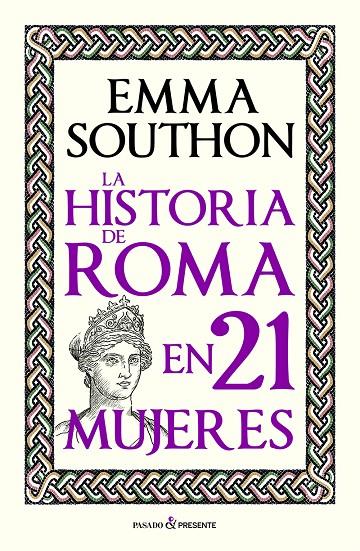 LA HISTORIA DE ROMA EN 21 MUJERES | 9788412791525 | SOUTHON, EMMA | Llibreria Ombra | Llibreria online de Rubí, Barcelona | Comprar llibres en català i castellà online