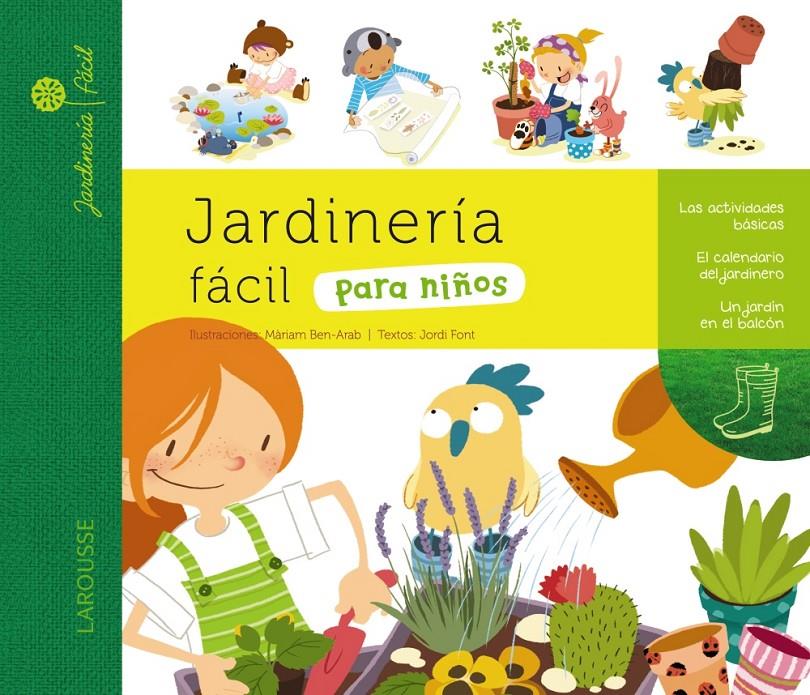 JARDINERÍA FÁCIL PARA NIÑOS | 9788415411925 | LAROUSSE EDITORIAL | Llibreria Ombra | Llibreria online de Rubí, Barcelona | Comprar llibres en català i castellà online