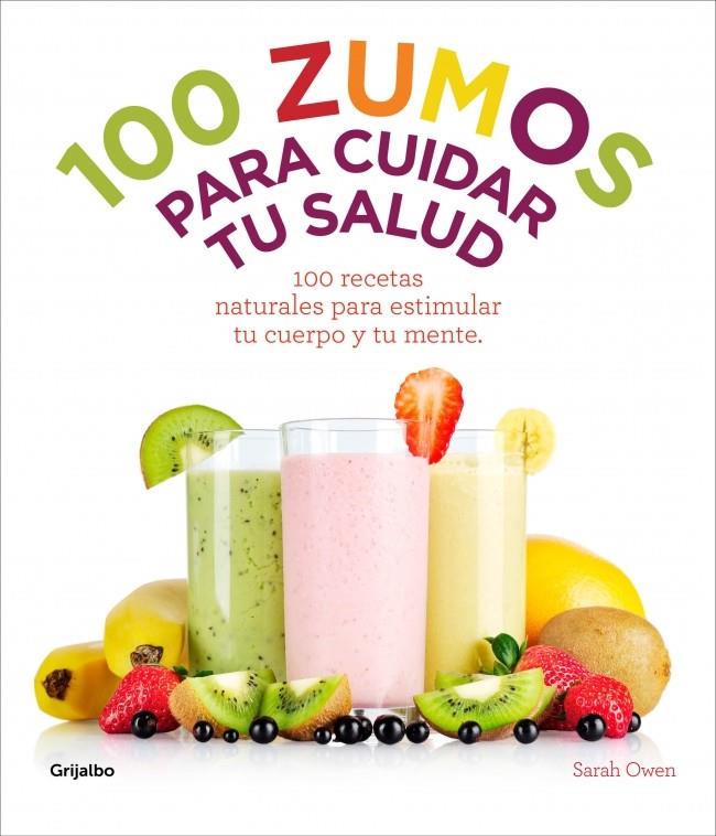 100 ZUMOS PARA CUIDAR TU SALUD | 9788415989486 | OWEN,SARAH | Llibreria Ombra | Llibreria online de Rubí, Barcelona | Comprar llibres en català i castellà online