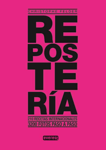 REPOSTERIA 210 RECETAS INTERNACIONALES | 9788444121413 | CHRISTOPHE FELDER | Llibreria Ombra | Llibreria online de Rubí, Barcelona | Comprar llibres en català i castellà online