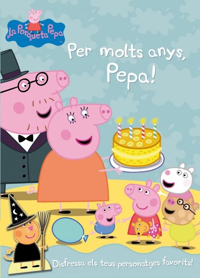 PER MOLTS ANYS PEPA! LA PORQUETA PEPA | 9788401906206 | Llibreria Ombra | Llibreria online de Rubí, Barcelona | Comprar llibres en català i castellà online