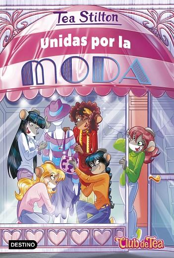 UNIDAS POR LA MODA | 9788408260394 | STILTON, TEA | Llibreria Ombra | Llibreria online de Rubí, Barcelona | Comprar llibres en català i castellà online