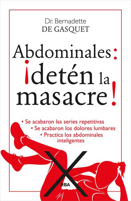 ABDOMINALES: ¡DETÉN LA MASACRE! | 9788490564653 | DE GASQUET , BERNADETTE | Llibreria Ombra | Llibreria online de Rubí, Barcelona | Comprar llibres en català i castellà online
