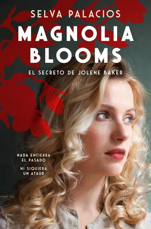 MAGNOLIA BLOOMS. LA MALDICIÓN DE JOLENE BAKER | 9788410257337 | PALACIOS, SELVA | Llibreria Ombra | Llibreria online de Rubí, Barcelona | Comprar llibres en català i castellà online