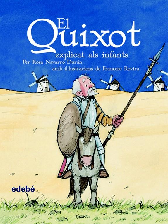 EL QUIXOT EXPLICAT ALS INFANTS (EDICIÒ ESCOLAR PER A EP) | 9788423684595 | NAVARRO DURÁN, ROSA | Llibreria Ombra | Llibreria online de Rubí, Barcelona | Comprar llibres en català i castellà online