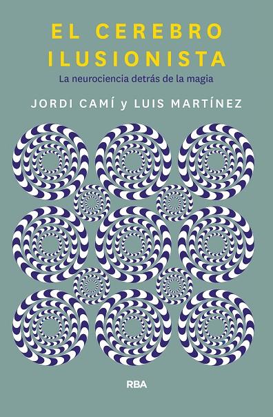 EL CEREBRO ILUSIONISTA | 9788491873723 | CAMI MORELL, JORDI/MARTÍNEZ LUIS M. | Llibreria Ombra | Llibreria online de Rubí, Barcelona | Comprar llibres en català i castellà online
