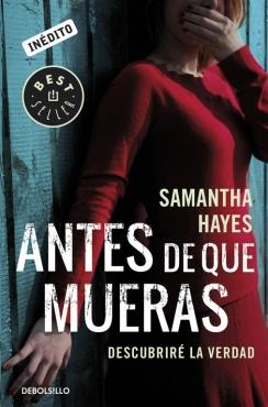 ANTES DE QUE MUERAS | 9788490624036 | HAYES,SAMANTHA | Llibreria Ombra | Llibreria online de Rubí, Barcelona | Comprar llibres en català i castellà online