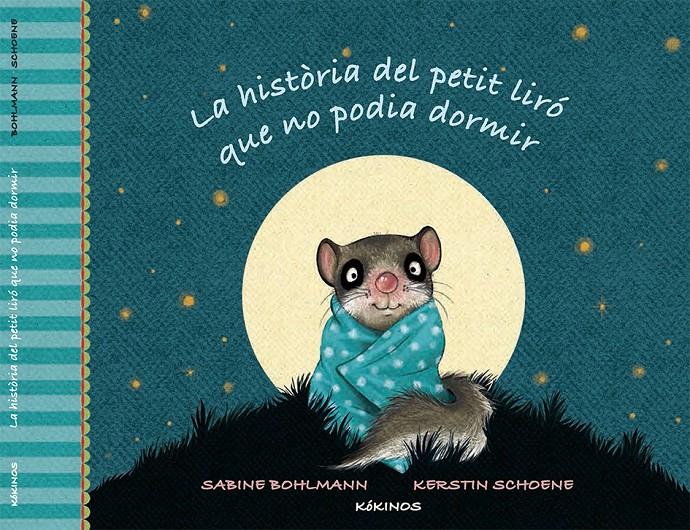 LA HISTÒRIA DEL PETIT LIRÓ QUE NO PODIA DORMIR | 9788416126316 | BOHLMAN, SABINE | Llibreria Ombra | Llibreria online de Rubí, Barcelona | Comprar llibres en català i castellà online