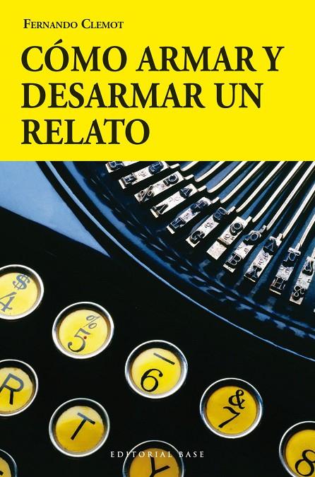 COMO ARMAR Y DESARMAR UN RELATO | 9788415706175 | CLEMOT, FERNANDO | Llibreria Ombra | Llibreria online de Rubí, Barcelona | Comprar llibres en català i castellà online