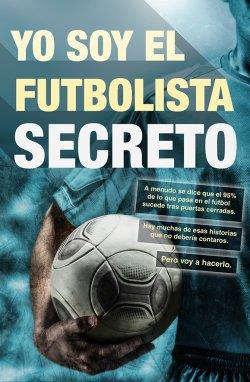YO SOY EL FUTBOLISTA SECRETO | 9788415242659 | ANÓNIMO | Llibreria Ombra | Llibreria online de Rubí, Barcelona | Comprar llibres en català i castellà online