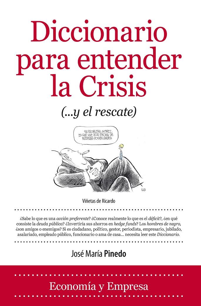 DICCIONARIO PARA ENTENDER LA CRISIS Y EL RESCATE | 9788415338888 | JOSE MARIA PINEDO | Llibreria Ombra | Llibreria online de Rubí, Barcelona | Comprar llibres en català i castellà online