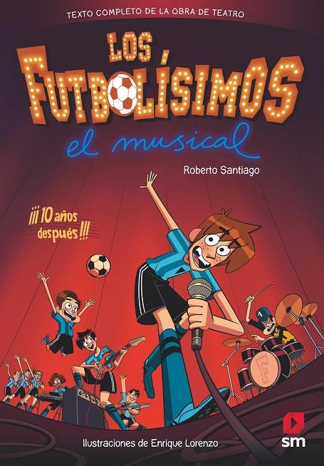 LF.LOS FUTBOLISIMOS.EL MUSICAL | 9788491079415 | SANTIAGO, ROBERTO | Llibreria Ombra | Llibreria online de Rubí, Barcelona | Comprar llibres en català i castellà online