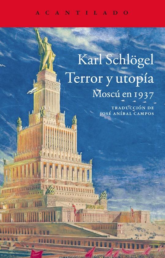 TERROR Y UTOPÍA MOSCU EN 1937 | 9788416011322 | KARL SCHLÖGEL | Llibreria Ombra | Llibreria online de Rubí, Barcelona | Comprar llibres en català i castellà online