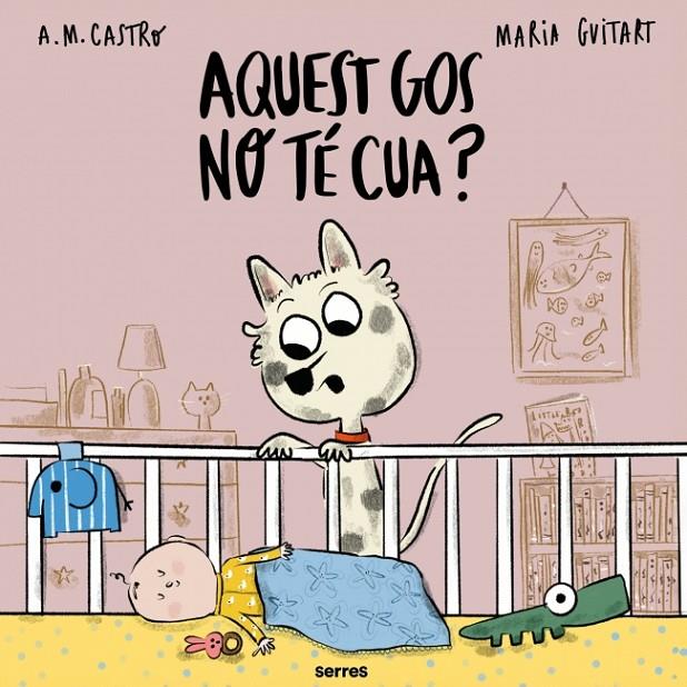 AQUEST GOS NO TÉ CUA? | 9788427251700 | CASTRO, A.M./GUITART, MARIA | Llibreria Ombra | Llibreria online de Rubí, Barcelona | Comprar llibres en català i castellà online