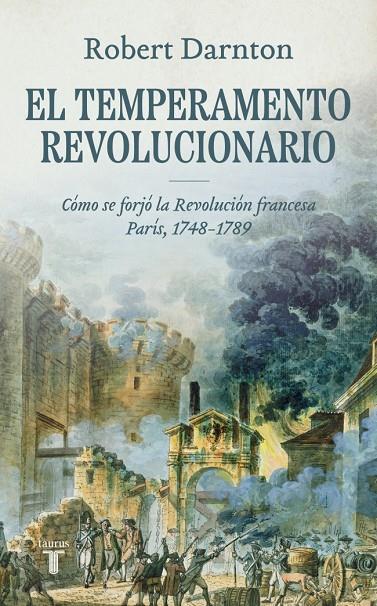 EL TEMPERAMENTO REVOLUCIONARIO | 9788430618484 | DARNTON, ROBERT | Llibreria Ombra | Llibreria online de Rubí, Barcelona | Comprar llibres en català i castellà online