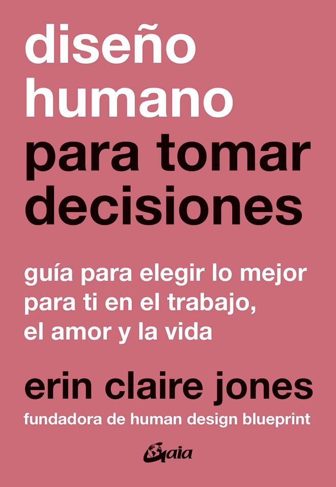 DISEÑO HUMANO PARA TOMAR DECISIONES | 9788411082082 | CLAIRE JONES, ERIN | Llibreria Ombra | Llibreria online de Rubí, Barcelona | Comprar llibres en català i castellà online