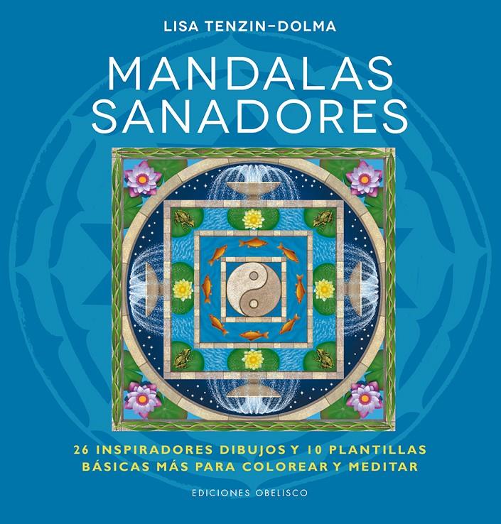 MANDALAS SANADORES | 9788416192335 | TENZIN-DOLMA, LISA | Llibreria Ombra | Llibreria online de Rubí, Barcelona | Comprar llibres en català i castellà online
