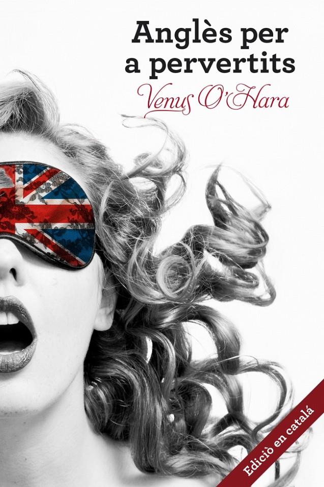 ANGLÈS PER A PERVERTITS | 9788401388750 | VENUS O'HARA | Llibreria Ombra | Llibreria online de Rubí, Barcelona | Comprar llibres en català i castellà online