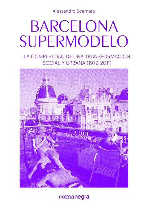 BARCELONA SUPERMODELO | 9788416605439 | SCARNATO, ALESSANDRO | Llibreria Ombra | Llibreria online de Rubí, Barcelona | Comprar llibres en català i castellà online