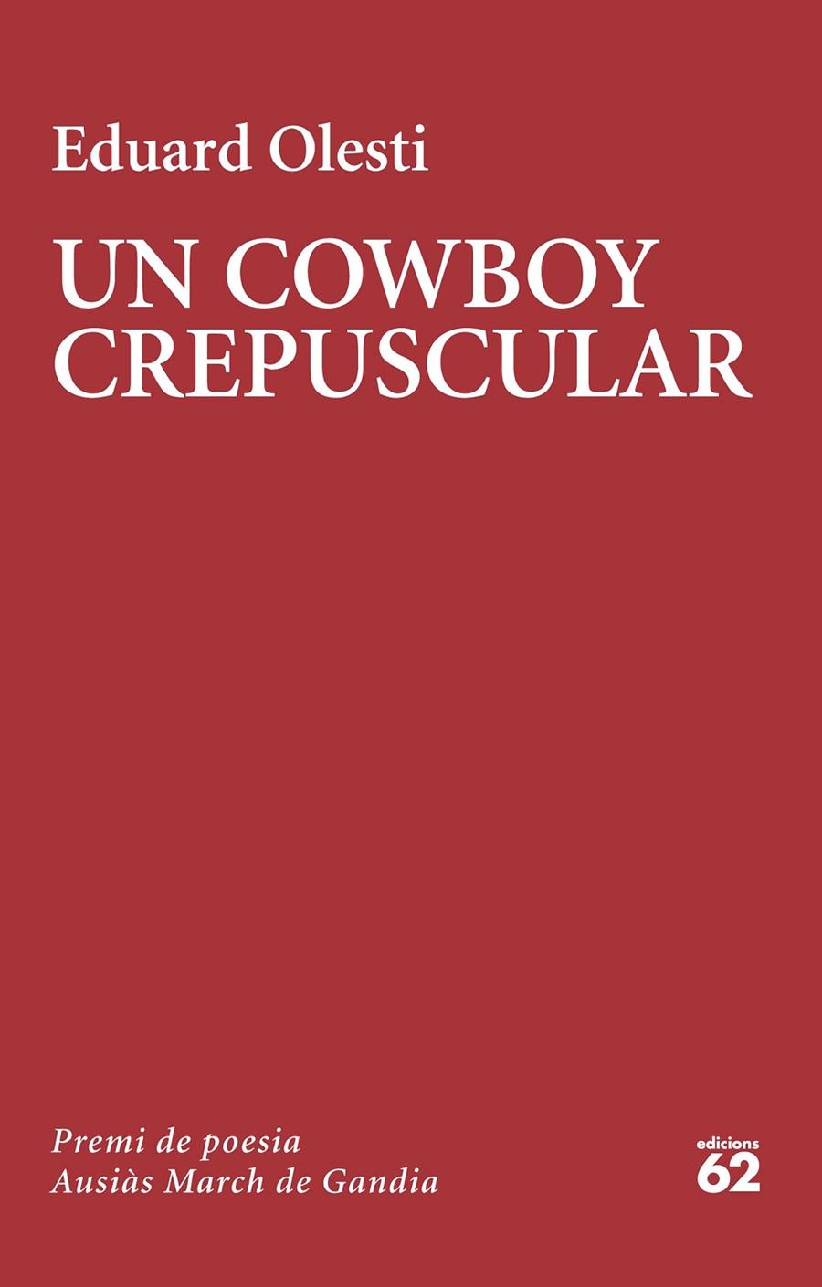 UN COWBOY CREPUSCULAR | 9788429781502 | OLESTI MUÑOZ, EDUARD | Llibreria Ombra | Llibreria online de Rubí, Barcelona | Comprar llibres en català i castellà online
