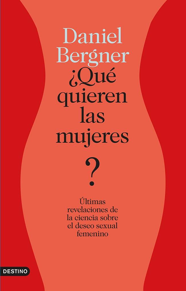 ¿QUÉ QUIEREN LAS MUJERES? ULTIMAS REVELACIONES DE LA CIENCIA SOBRE EL DESEO SEXUAL FEMENINO | 9788423347438 | DANIEL BERGNER | Llibreria Ombra | Llibreria online de Rubí, Barcelona | Comprar llibres en català i castellà online