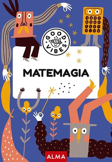 MATEMAGIA (GOOD VIBES) | 9788418933967 | NAVARRO, ÀNGELS | Llibreria Ombra | Llibreria online de Rubí, Barcelona | Comprar llibres en català i castellà online