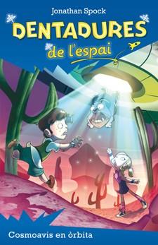 COSMOAVIS EN ÒRBITA 2 DENTADURES DE L'ESPAI | 9788424645731 | JONATHAN SPOCK | Llibreria Ombra | Llibreria online de Rubí, Barcelona | Comprar llibres en català i castellà online