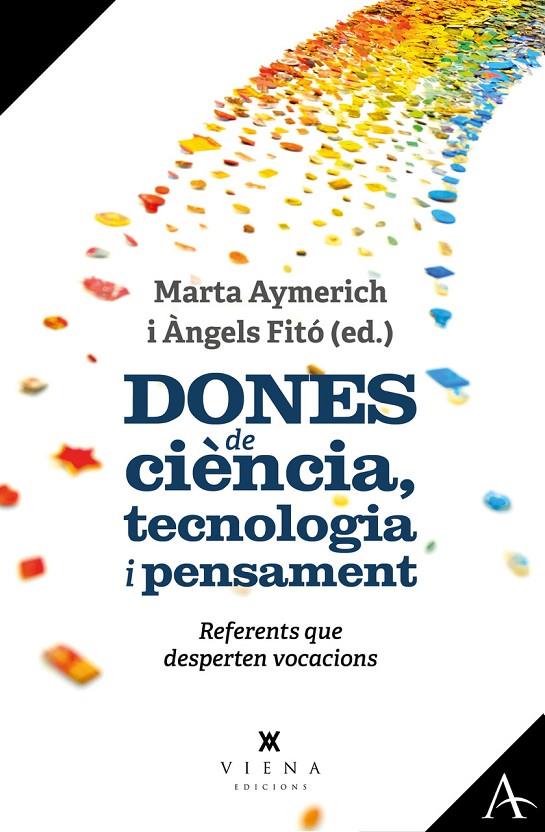 DONES DE CIÈNCIA, TECNOLOGIA I PENSAMENT | 9788419474421 | AYMERICH I MARTÍNEZ, MARTA/FITÓ I BERTRAN, ÀNGELS | Llibreria Ombra | Llibreria online de Rubí, Barcelona | Comprar llibres en català i castellà online