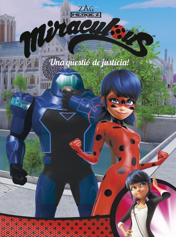 UNA QÜESTIÓ DE JUSTÍCIA! (MIRACULOUS [PRODIGIOSA LADYBUG]. CÒMIC) | 9788448849016 | VARIOS AUTORES | Llibreria Ombra | Llibreria online de Rubí, Barcelona | Comprar llibres en català i castellà online