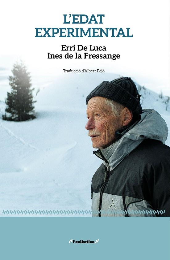 L'EDAT EXPERIMENTAL | 9788413588827 | ERRI DE LUCA | Llibreria Ombra | Llibreria online de Rubí, Barcelona | Comprar llibres en català i castellà online