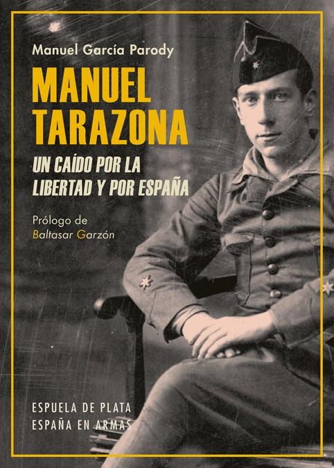 MANUEL TARAZONA. UN CAÍDO POR LA LIBERTAD Y POR ESPAÑA | 9788417146238 | GARCÍA PARODY, MANUEL | Llibreria Ombra | Llibreria online de Rubí, Barcelona | Comprar llibres en català i castellà online