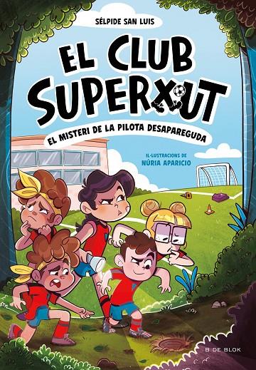 EL CLUB SUPERXUT 1 - EL MISTERI DE LA PILOTA DESAPAREGUDA | 9788419910080 | SAN LUIS, SÉLPIDE | Llibreria Ombra | Llibreria online de Rubí, Barcelona | Comprar llibres en català i castellà online