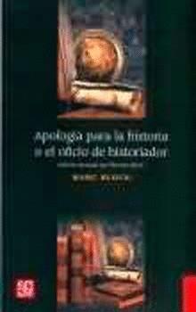 APOLOGÍA PARA LA HISTORIA O EL OFICIO DE HISTORIADOR | 9789681660307 | BLOCH, MARC | Llibreria Ombra | Llibreria online de Rubí, Barcelona | Comprar llibres en català i castellà online