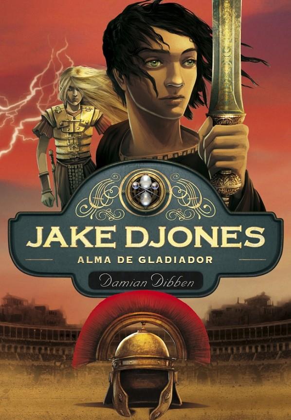 JAKE DJONES ALMA DE GLADIADOR (LIBRO 2) | 9788484418955 | DAMIAN DIBBEN | Llibreria Ombra | Llibreria online de Rubí, Barcelona | Comprar llibres en català i castellà online
