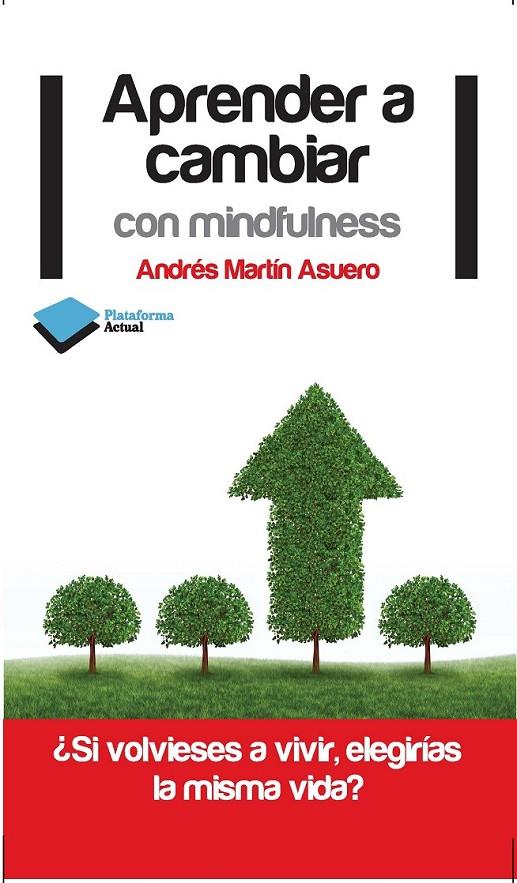 APRENDER A CAMBIAR CON MINDFULNESS | 9788415750222 | ANDRES MARTIN ASUERO | Llibreria Ombra | Llibreria online de Rubí, Barcelona | Comprar llibres en català i castellà online