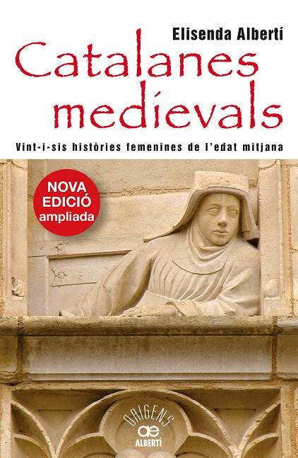 CATALANES MEDIEVALS. VINT-I-SIS HISTÒRIES FEMENINES | 9788472461963 | ALBERTÍ, ELISENDA | Llibreria Ombra | Llibreria online de Rubí, Barcelona | Comprar llibres en català i castellà online