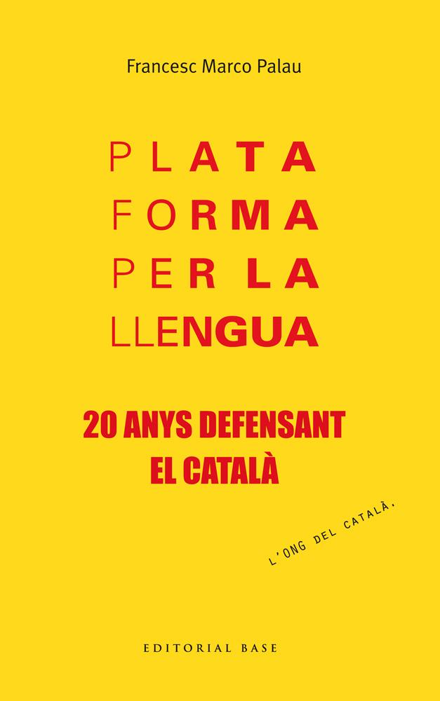 PLATAFORMA PER LA LLENGUA 20 ANYS DEFENSANT EL CATALÀ | 9788415711957 | FRANCESC MARCO PALAU | Llibreria Ombra | Llibreria online de Rubí, Barcelona | Comprar llibres en català i castellà online