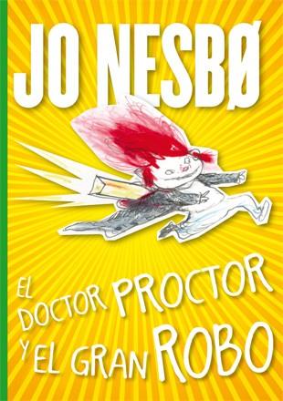 EL DOCTOR PROCTOR Y EL GRAN ROBO | 9788424645823 | NESBO, JO | Llibreria Ombra | Llibreria online de Rubí, Barcelona | Comprar llibres en català i castellà online
