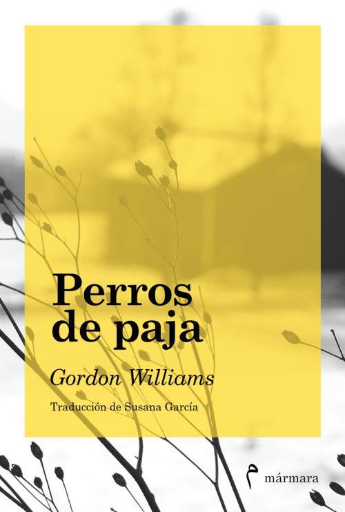 PERROS DE PAJA | 9788494391316 | GORDON WILLIAMS | Llibreria Ombra | Llibreria online de Rubí, Barcelona | Comprar llibres en català i castellà online