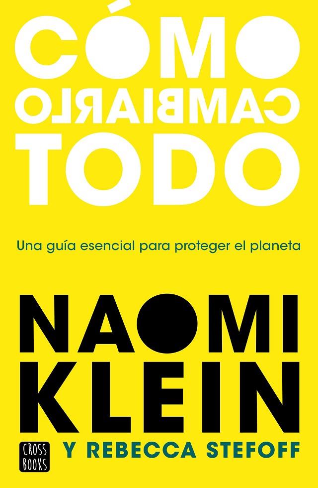 CÓMO CAMBIARLO TODO | 9788408245537 | KLEIN, NAOMI/STEFOFF, REBECCA | Llibreria Ombra | Llibreria online de Rubí, Barcelona | Comprar llibres en català i castellà online
