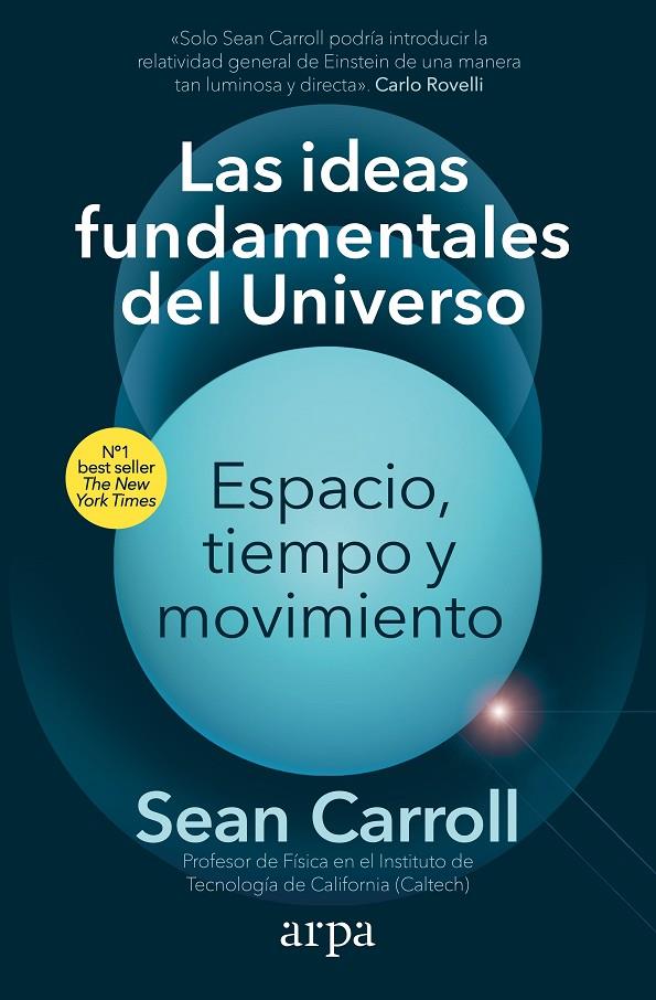 LAS IDEAS FUNDAMENTALES DEL UNIVERSO. ESPACIO, TIEMPO Y MOVIMIENTO | 9788418741913 | CARROLL, SEAN | Llibreria Ombra | Llibreria online de Rubí, Barcelona | Comprar llibres en català i castellà online