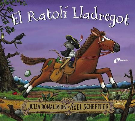 EL RATOLÍ LLADREGOT | 9788413492353 | DONALDSON, JULIA | Llibreria Ombra | Llibreria online de Rubí, Barcelona | Comprar llibres en català i castellà online