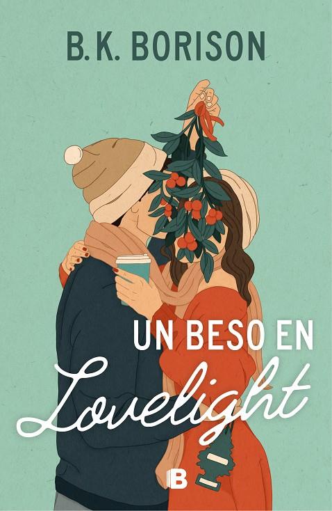 UN BESO EN LOVELIGHT | 9788466676076 | BORISON, B.K. | Llibreria Ombra | Llibreria online de Rubí, Barcelona | Comprar llibres en català i castellà online