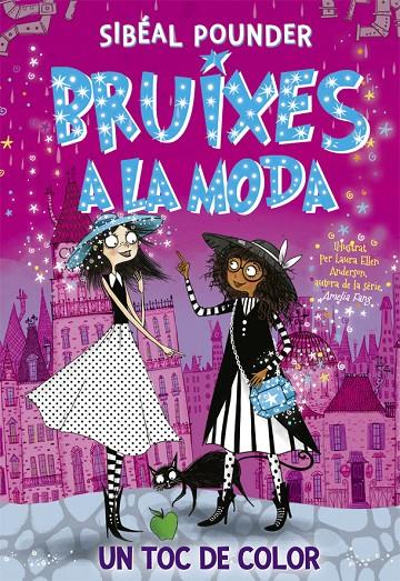 BRUIXES A LA MODA 3. UN TOC DE COLOR | 9788424666231 | POUNDER, SIBÉAL | Llibreria Ombra | Llibreria online de Rubí, Barcelona | Comprar llibres en català i castellà online